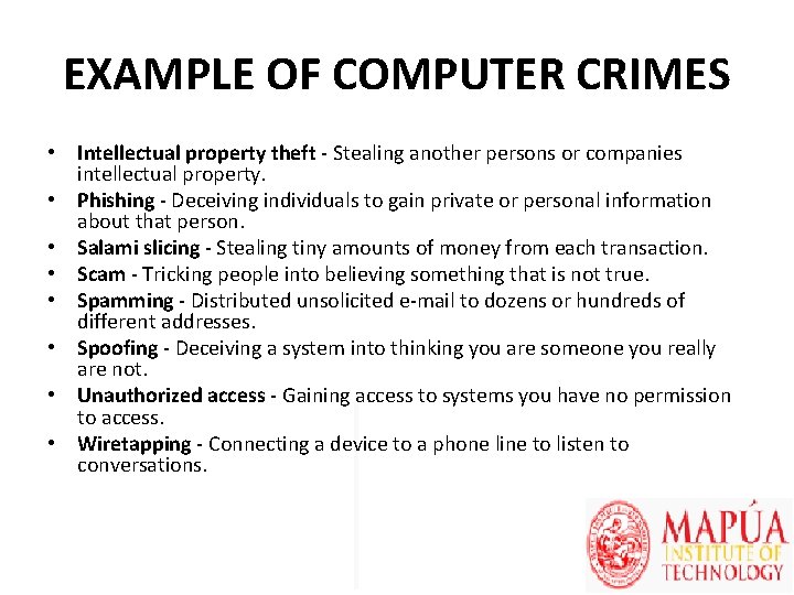 EXAMPLE OF COMPUTER CRIMES • Intellectual property theft - Stealing another persons or companies