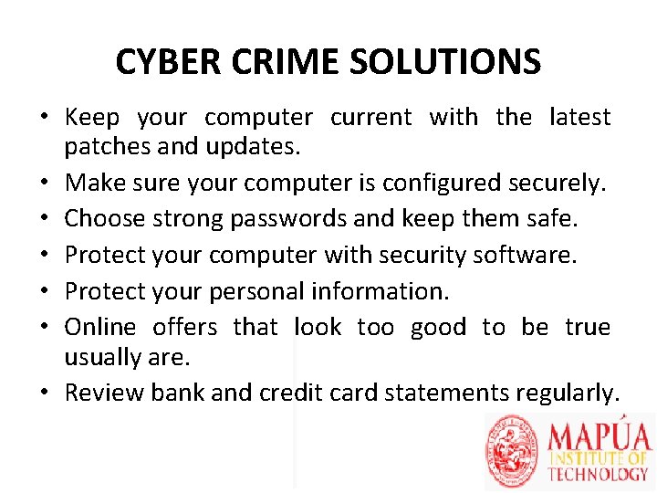 CYBER CRIME SOLUTIONS • Keep your computer current with the latest patches and updates.