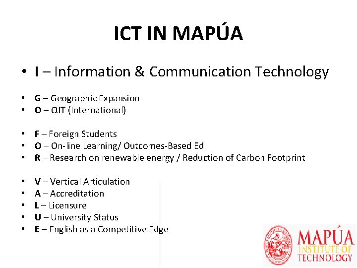 ICT IN MAPÚA • I – Information & Communication Technology • G – Geographic