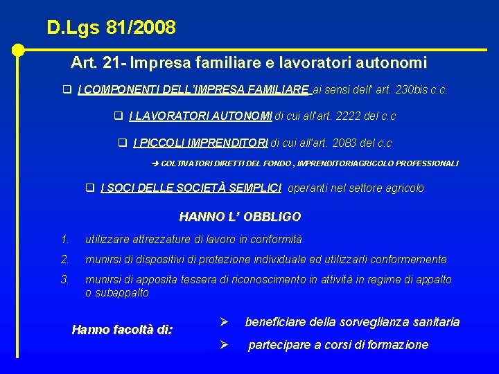 D. Lgs 81/2008 Art. 21 - Impresa familiare e lavoratori autonomi q I COMPONENTI