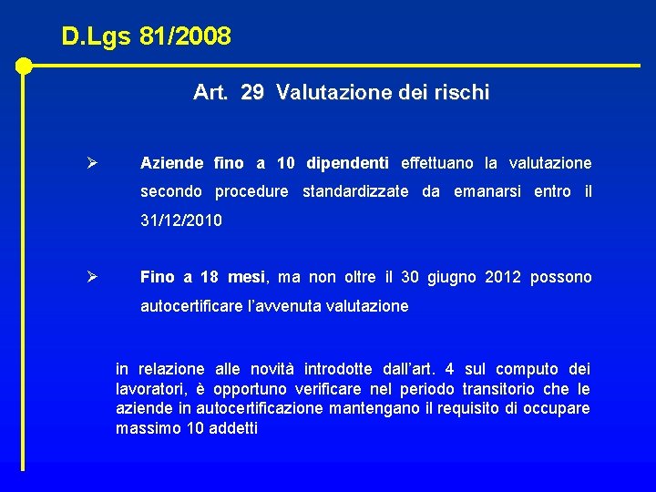 D. Lgs 81/2008 Art. 29 Valutazione dei rischi Ø Aziende fino a 10 dipendenti