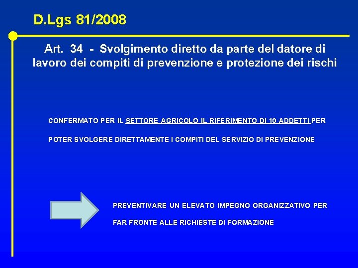 D. Lgs 81/2008 Art. 34 - Svolgimento diretto da parte del datore di lavoro