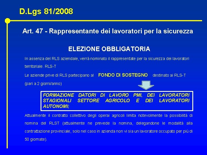 D. Lgs 81/2008 Art. 47 - Rappresentante dei lavoratori per la sicurezza ELEZIONE OBBLIGATORIA