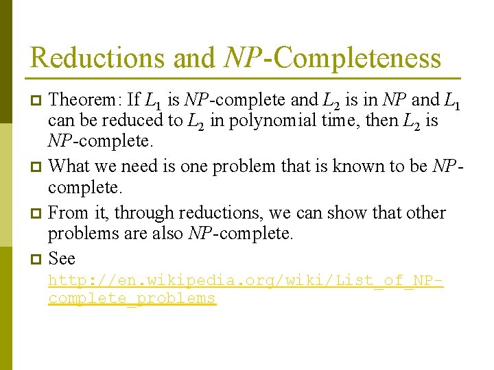 Reductions and NP-Completeness Theorem: If L 1 is NP-complete and L 2 is in Reductions and NP-Completeness Theorem: If L 1 is NP-complete and L 2 is in