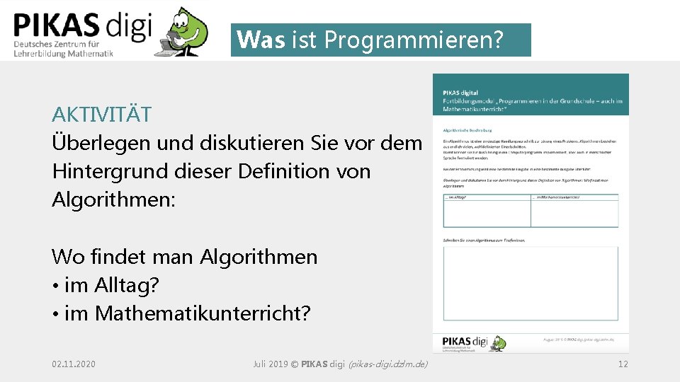 Was ist Programmieren? AKTIVITÄT Überlegen und diskutieren Sie vor dem Hintergrund dieser Definition von