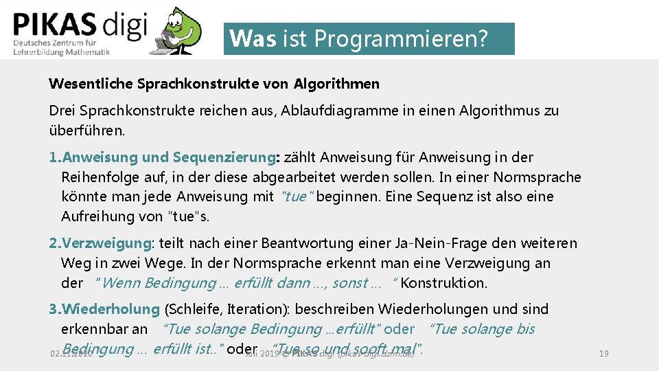 Was ist Programmieren? Wesentliche Sprachkonstrukte von Algorithmen Drei Sprachkonstrukte reichen aus, Ablaufdiagramme in einen