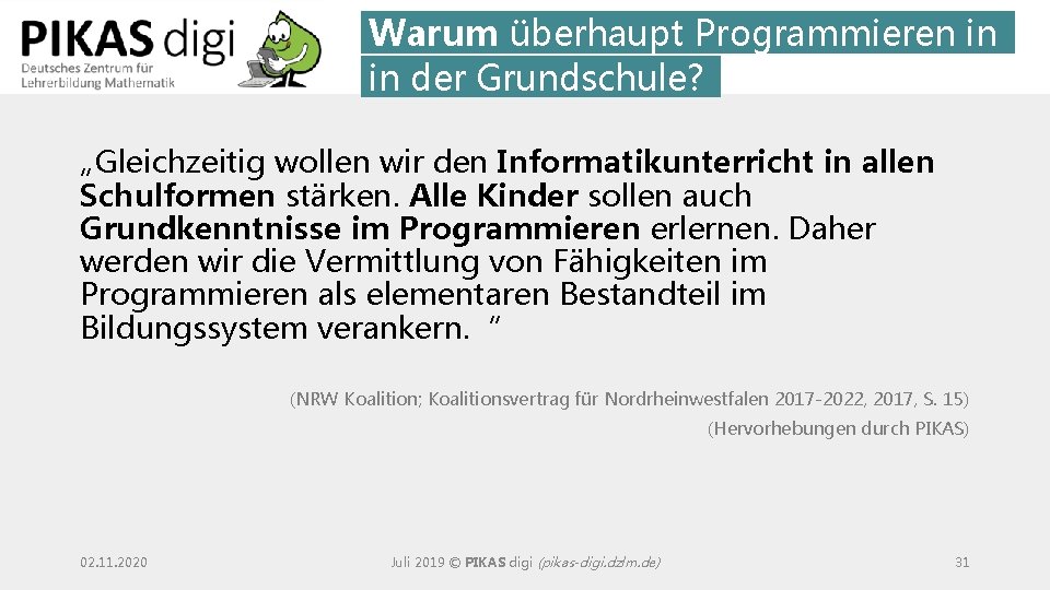 Warum überhaupt Programmieren in in der Grundschule? „Gleichzeitig wollen wir den Informatikunterricht in allen