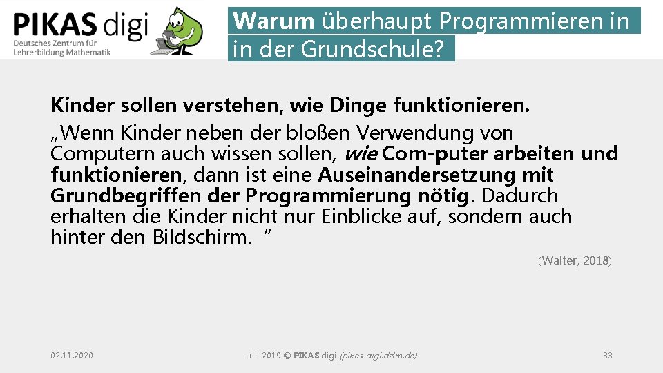 Warum überhaupt Programmieren in in der Grundschule? Kinder sollen verstehen, wie Dinge funktionieren. „Wenn