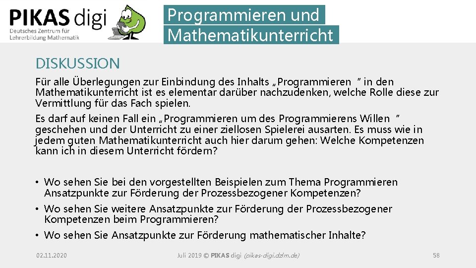 Programmieren und Mathematikunterricht DISKUSSION Für alle Überlegungen zur Einbindung des Inhalts „Programmieren“ in den