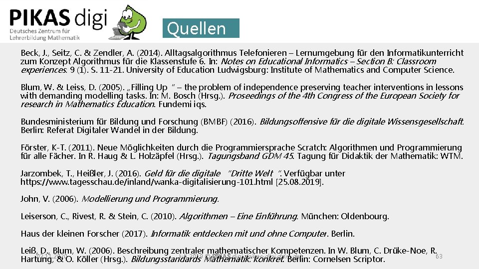 Quellen Beck, J. , Seitz, C. & Zendler, A. (2014). Alltagsalgorithmus Telefonieren – Lernumgebung