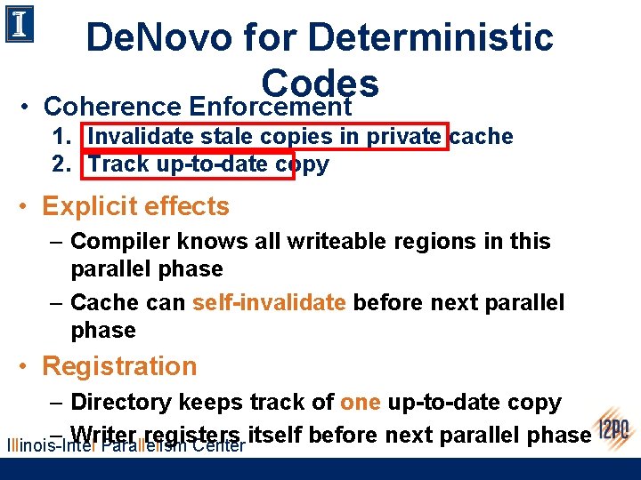  • De. Novo for Deterministic Codes Coherence Enforcement 1. Invalidate stale copies in