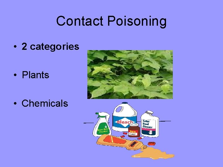 Contact Poisoning • 2 categories • Plants • Chemicals 