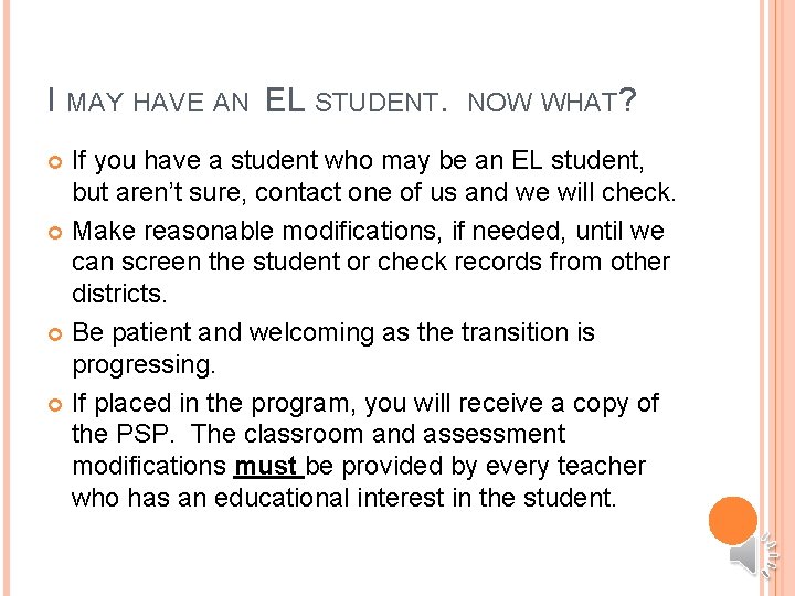 I MAY HAVE AN EL STUDENT. NOW WHAT? If you have a student who