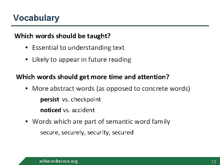 Vocabulary Which words should be taught? • Essential to understanding text • Likely to Vocabulary Which words should be taught? • Essential to understanding text • Likely to