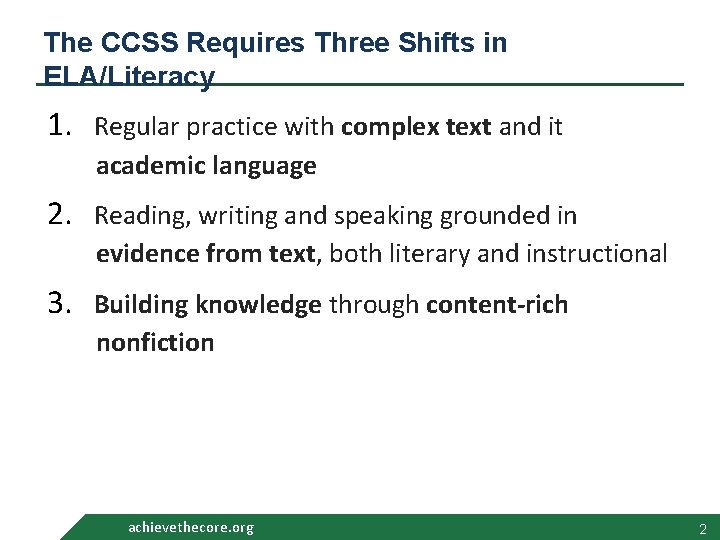 The CCSS Requires Three Shifts in ELA/Literacy 1. Regular practice with complex text and The CCSS Requires Three Shifts in ELA/Literacy 1. Regular practice with complex text and
