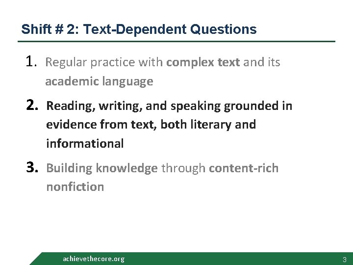 Shift # 2: Text-Dependent Questions 1. Regular practice with complex text and its academic Shift # 2: Text-Dependent Questions 1. Regular practice with complex text and its academic