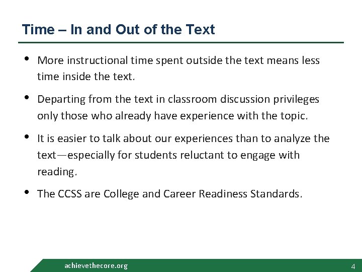 Time – In and Out of the Text • More instructional time spent outside Time – In and Out of the Text • More instructional time spent outside