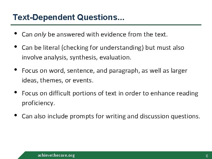 Text-Dependent Questions. . . • • Can only be answered with evidence from the Text-Dependent Questions. . . • • Can only be answered with evidence from the
