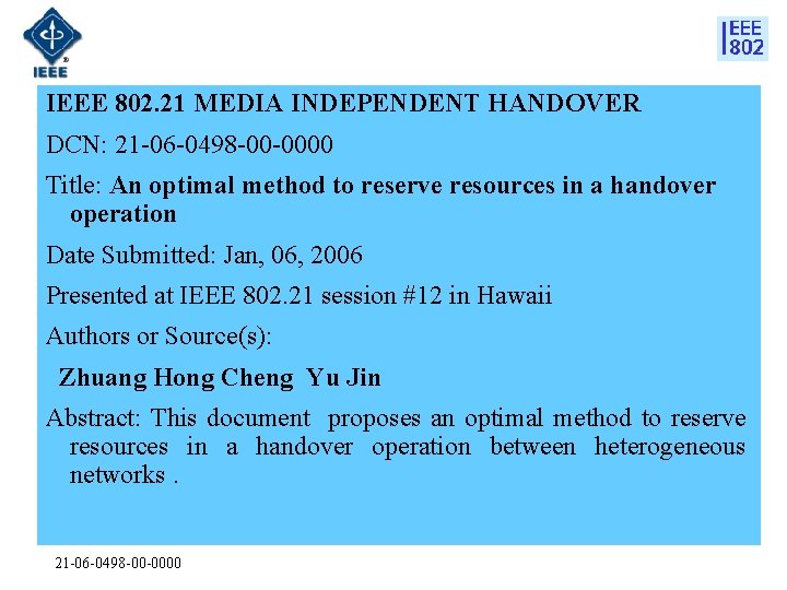 IEEE 802. 21 MEDIA INDEPENDENT HANDOVER DCN: 21 -06 -0498 -00 -0000 Title: An