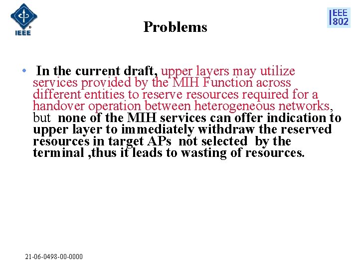 Problems • In the current draft, upper layers may utilize services provided by the