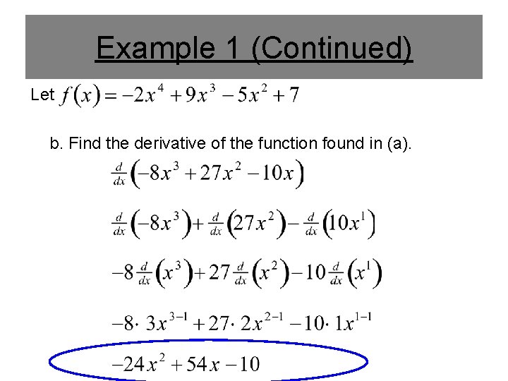 Example 1 (Continued) Let b. Find the derivative of the function found in (a).