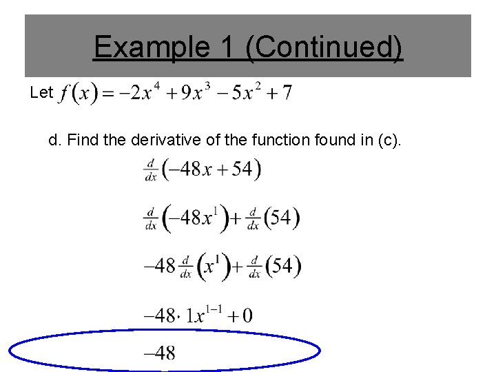 Example 1 (Continued) Let d. Find the derivative of the function found in (c).