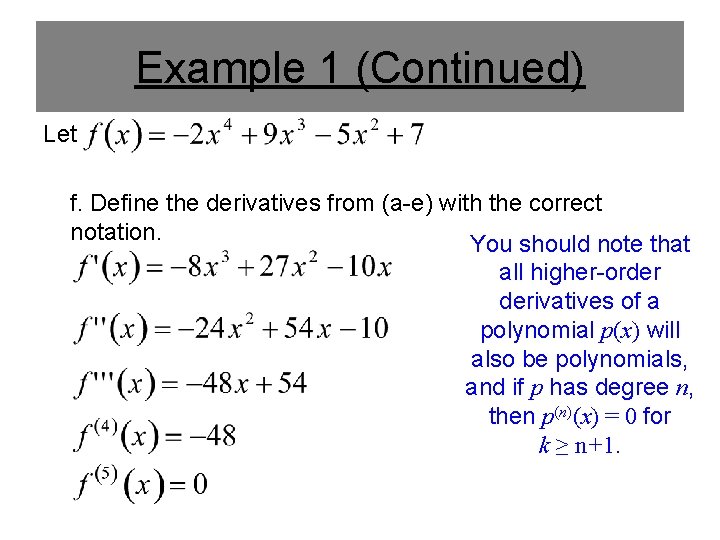 Example 1 (Continued) Let f. Define the derivatives from (a-e) with the correct notation.