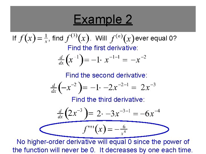 Example 2 If , find . Will ever equal 0? Find the first derivative: