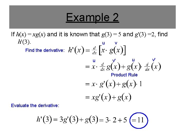 Example 2 If h(x) = xg(x) and it is known that g(3) = 5