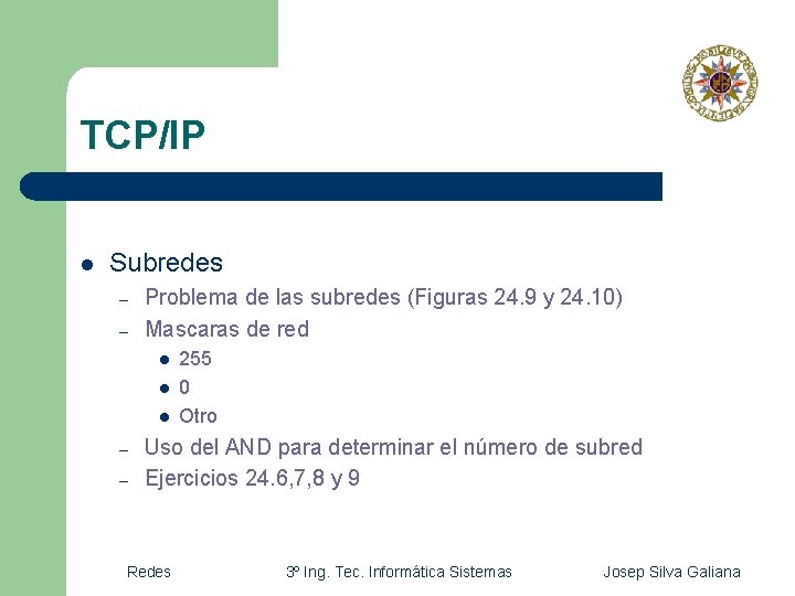 TCP/IP l Subredes – – Problema de las subredes (Figuras 24. 9 y 24.