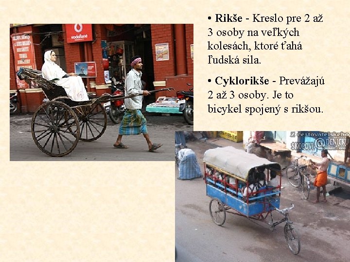  • Rikše - Kreslo pre 2 až 3 osoby na veľkých kolesách, ktoré