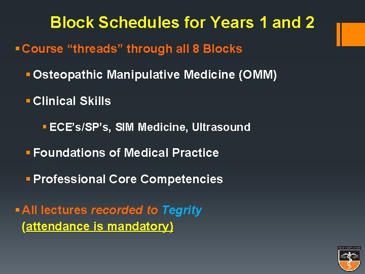 Block Schedules for Years 1 and 2 § Course “threads” through all 8 Blocks