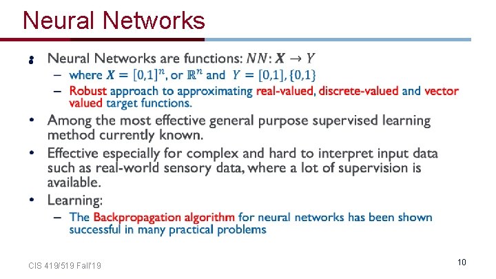 Neural Networks • CIS 419/519 Fall’ 19 10 Neural Networks • CIS 419/519 Fall’ 19 10