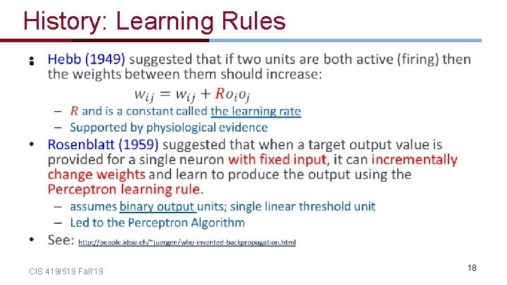 History: Learning Rules • CIS 419/519 Fall’ 19 18 History: Learning Rules • CIS 419/519 Fall’ 19 18