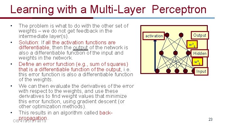 Learning with a Multi-Layer Perceptron • The problem is what to do with the Learning with a Multi-Layer Perceptron • The problem is what to do with the