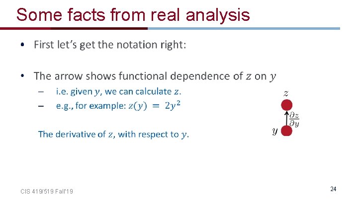 Some facts from real analysis • CIS 419/519 Fall’ 19 24 Some facts from real analysis • CIS 419/519 Fall’ 19 24