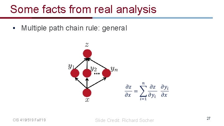 Some facts from real analysis • Multiple path chain rule: general CIS 419/519 Fall’ Some facts from real analysis • Multiple path chain rule: general CIS 419/519 Fall’