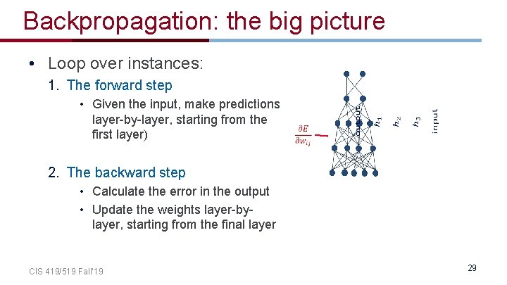 Backpropagation: the big picture • Loop over instances: 1. The forward step 2. The Backpropagation: the big picture • Loop over instances: 1. The forward step 2. The