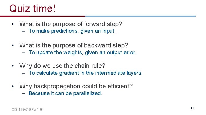 Quiz time! • What is the purpose of forward step? – To make predictions, Quiz time! • What is the purpose of forward step? – To make predictions,