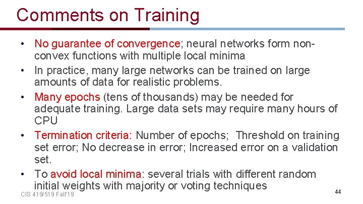 Comments on Training • No guarantee of convergence; neural networks form nonconvex functions with Comments on Training • No guarantee of convergence; neural networks form nonconvex functions with