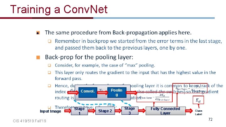 Training a Conv. Net • Input Image CIS 419/519 Fall’ 19 Convol. Stage 1 Training a Conv. Net • Input Image CIS 419/519 Fall’ 19 Convol. Stage 1