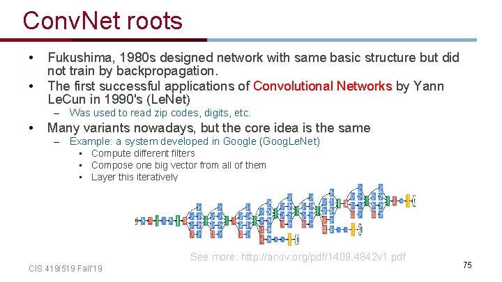 Conv. Net roots • • Fukushima, 1980 s designed network with same basic structure Conv. Net roots • • Fukushima, 1980 s designed network with same basic structure