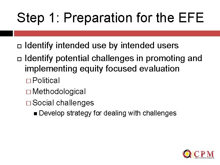 Step 1: Preparation for the EFE Identify intended use by intended users Identify potential
