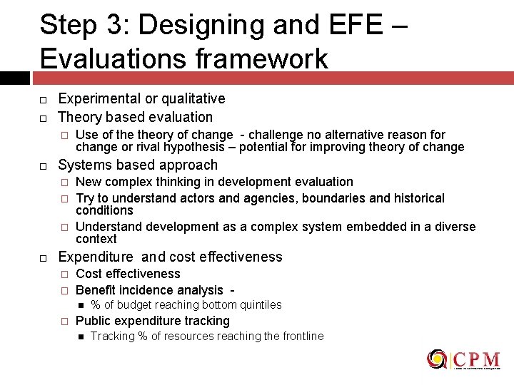Step 3: Designing and EFE – Evaluations framework Experimental or qualitative Theory based evaluation