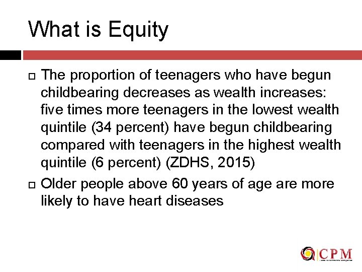 What is Equity The proportion of teenagers who have begun childbearing decreases as wealth