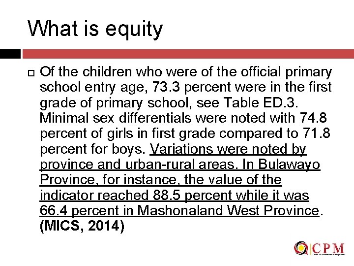 What is equity Of the children who were of the official primary school entry