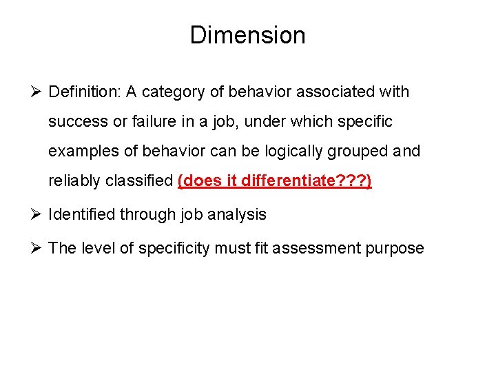 Dimension Ø Definition: A category of behavior associated with success or failure in a Dimension Ø Definition: A category of behavior associated with success or failure in a