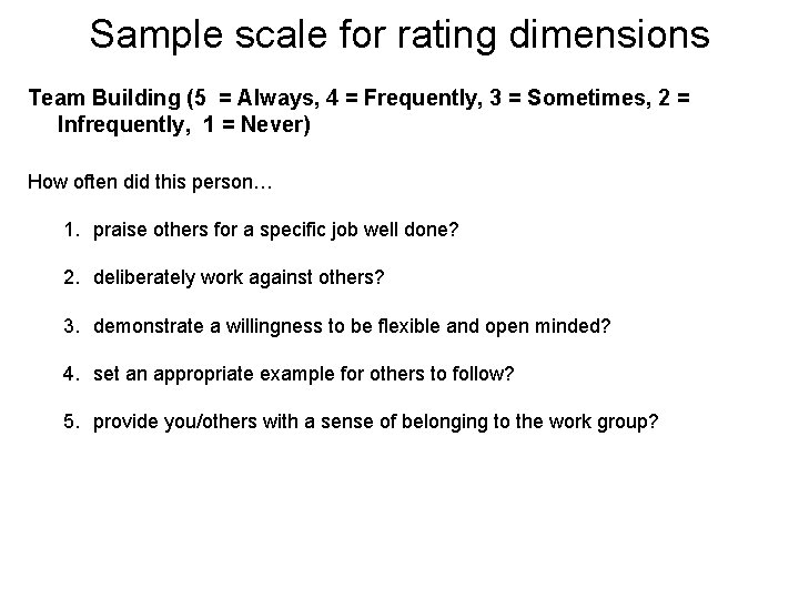 Sample scale for rating dimensions Team Building (5 = Always, 4 = Frequently, 3 Sample scale for rating dimensions Team Building (5 = Always, 4 = Frequently, 3