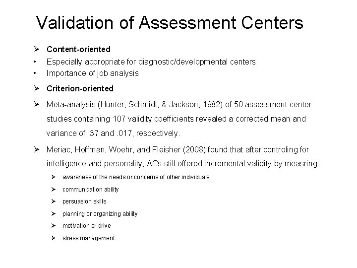 Validation of Assessment Centers Ø Content-oriented • • Especially appropriate for diagnostic/developmental centers Importance Validation of Assessment Centers Ø Content-oriented • • Especially appropriate for diagnostic/developmental centers Importance