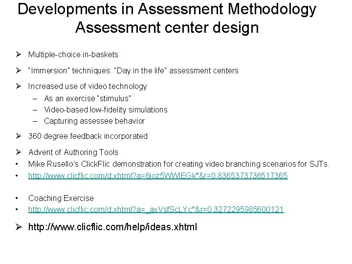 Developments in Assessment Methodology Assessment center design Ø Multiple-choice in-baskets Ø “Immersion” techniques: “Day Developments in Assessment Methodology Assessment center design Ø Multiple-choice in-baskets Ø “Immersion” techniques: “Day